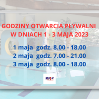 DŁUGI WEEKEND MAJOWY 1-3.05.2023 r. GODZINY OTWARCIA KRYTEJ PŁYWALNI