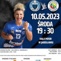 PIŁKA RĘCZNA – PGNiG SUPERLIGA KOBIET – ZAKOŃCZENIE SEZONU 2022/2023!