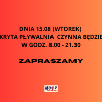 INFORMACJA O GODZINACH OTWARCIA KRYTEJ PŁYWALNI DNIA 15 SIERPNIA 2023 r.