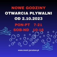 NOWE GODZINY OTWARCIA PŁYWALNI OD 2.10.2023