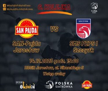 Zapraszamy w czwartek  14.12 o godzinie 15:00. SAN PAJDA JAROSŁAW – SMS PZPS I Szczyrk. Wstęp wolny.