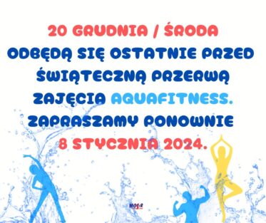 AQUAFITNESS – INFORMACJA O PRZERWIE ŚWIĄTECZNEJ 25.12.2023 – 7.01.2024.