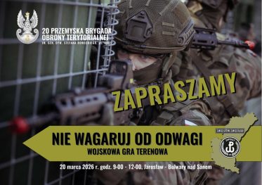 20.03 – NIE WAGARUJ OD ODWAGI – WOJSKOWA GRA TERENOWA